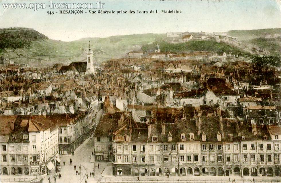 545 - BESANÇON - Vue Générale prise des Tours de la Madeleine